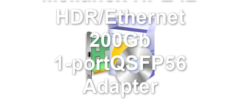Mellanox HPE IB HDR/Ethernet 200Gb 1-portQSFP56 Adapter