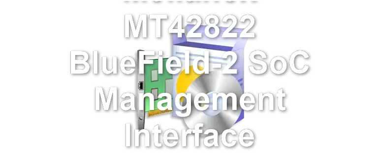 Mellanox MT42822 BlueField-2 SoC Management Interface