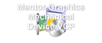 Mentor Graphics Mechanical Device VCP