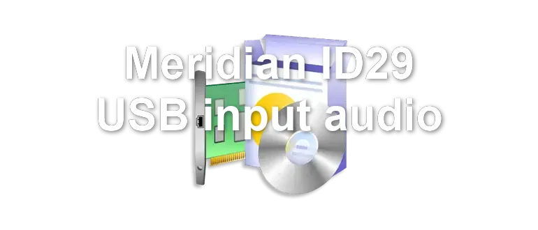 Meridian ID29 USB input audio