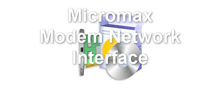 Micromax Modem Network Interface