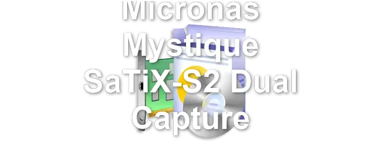 Micronas Mystique SaTiX-S2 Dual Capture