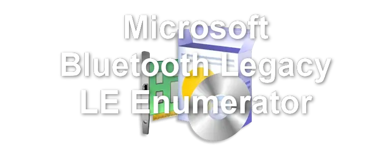 Microsoft Bluetooth Legacy LE Enumerator
