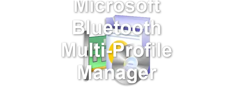 Microsoft Bluetooth Multi-Profile Manager