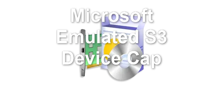 Microsoft Emulated S3 Device Cap