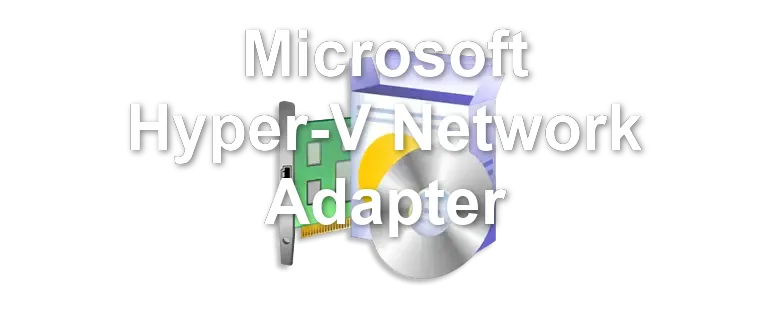Microsoft Hyper-V Network Adapter