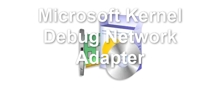 Microsoft Kernel Debug Network Adapter
