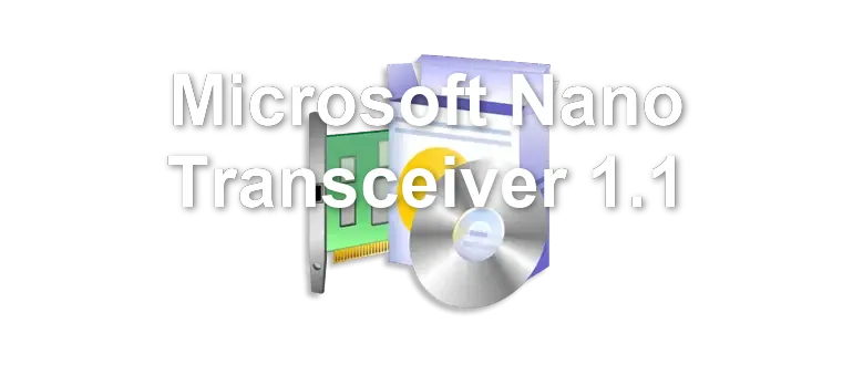 Microsoft Nano Transceiver 1.1