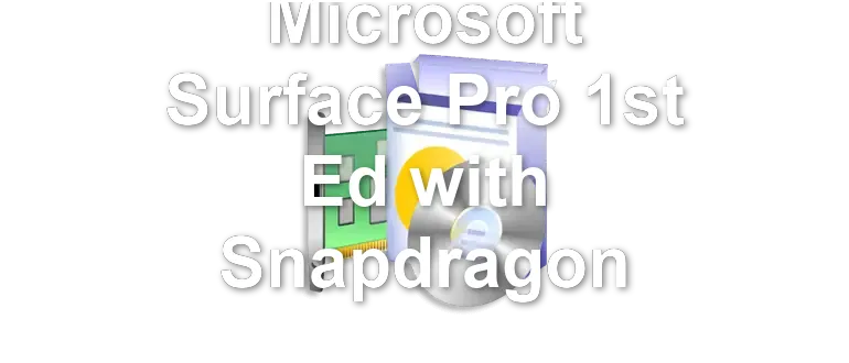 Microsoft Surface Pro 1st Ed with Snapdragon