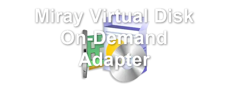 Miray Virtual Disk On-Demand Adapter