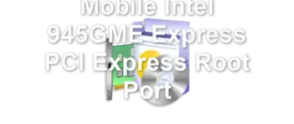 Mobile Intel 945GME Express PCI Express Root Port