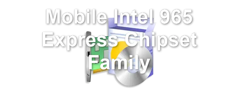 Mobile Intel 965 Express Chipset Family