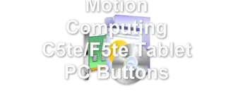 Motion Computing C5te/F5te Tablet PC Buttons