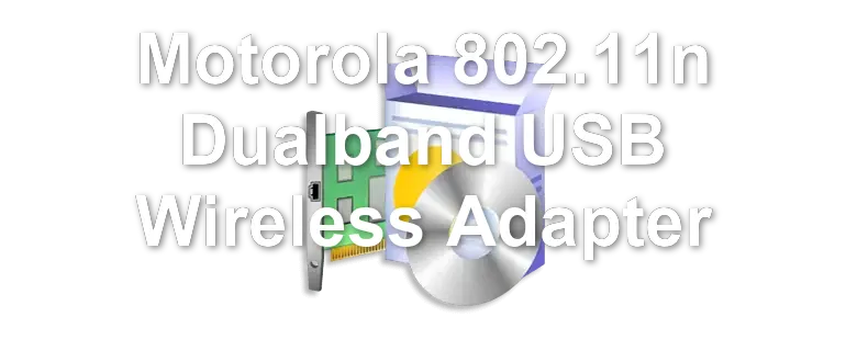 Motorola 802.11n Dualband USB Wireless Adapter