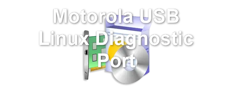 Motorola USB Linux Diagnostic Port
