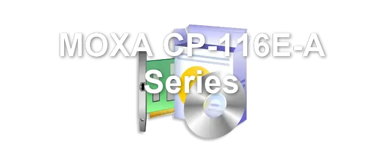 MOXA CP-116E-A Series