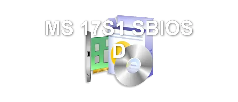 MS 17S1 SBIOS D