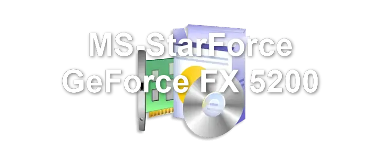 MS-StarForce GeForce FX 5200