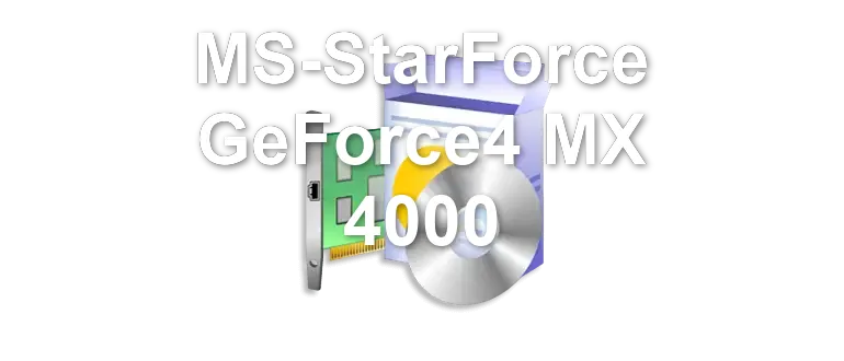 MS-StarForce GeForce4 MX 4000