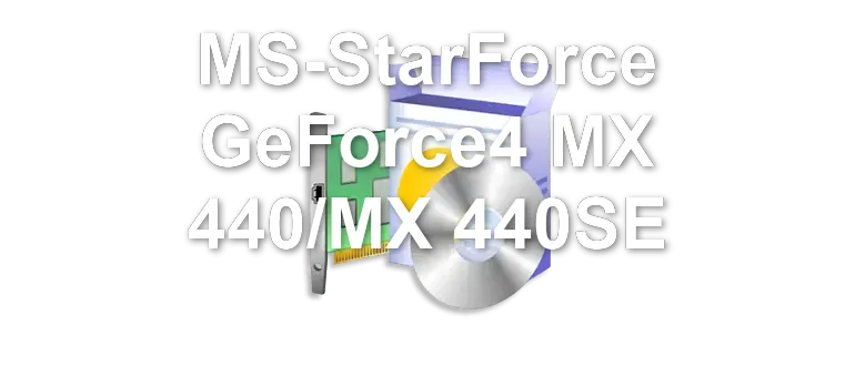 MS-StarForce GeForce4 MX 440/MX 440SE