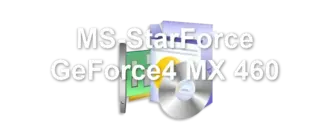 MS-StarForce GeForce4 MX 460
