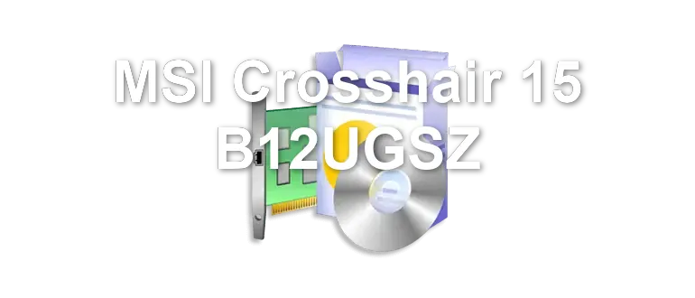 MSI Crosshair 15 B12UGSZ