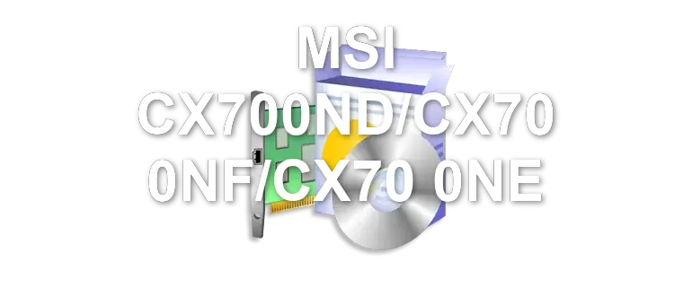 MSI CX700ND/CX70 0NF/CX70 0NE