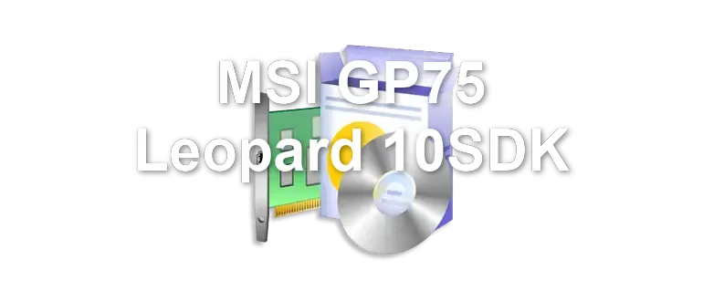 MSI GP75 Leopard 10SDK