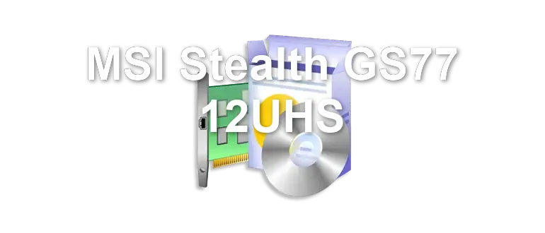 MSI Stealth GS77 12UHS
