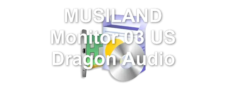 MUSILAND Monitor 03 US Dragon Audio