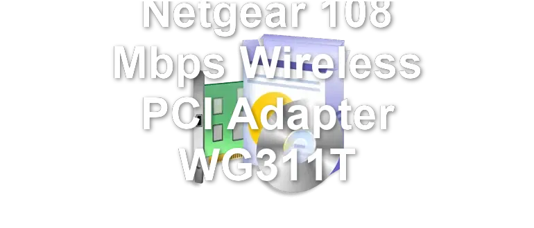 Netgear 108 Mbps Wireless PCI Adapter WG311T