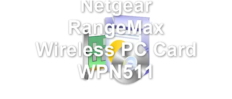 Netgear RangeMax Wireless PC Card WPN511