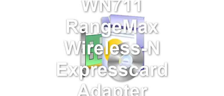 NETGEAR WN711 RangeMax Wireless-N Expresscard Adapter