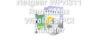 Netgear WPN311 RangeMax Wireless PCI Adapter