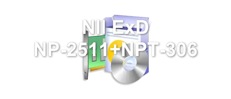 NII ExD NP-2511+NPT-306