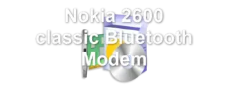 Nokia 2600 classic Bluetooth Modem