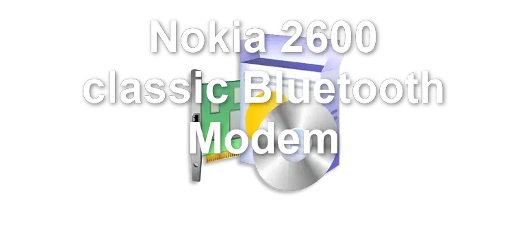 Nokia 2600 classic Bluetooth Modem
