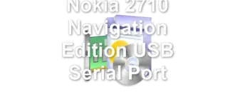Nokia 2710 Navigation Edition USB Serial Port