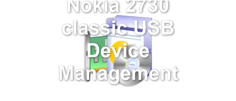 Nokia 2730 classic USB Device Management