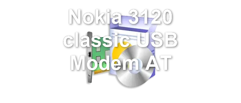 Nokia 3120 classic USB Modem AT