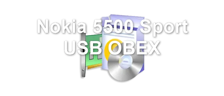 Nokia 5500 Sport USB OBEX