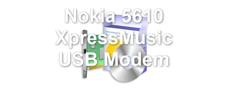 Nokia 5610 XpressMusic USB Modem