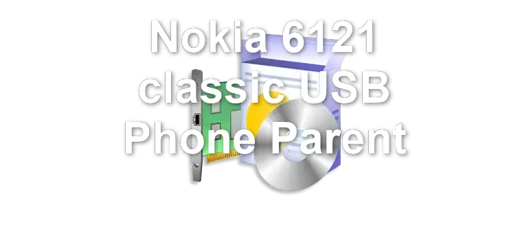 Nokia 6121 classic USB Phone Parent