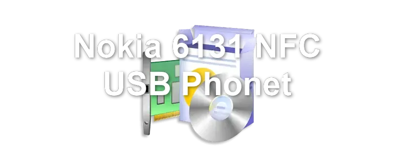 Nokia 6131 NFC USB Phonet