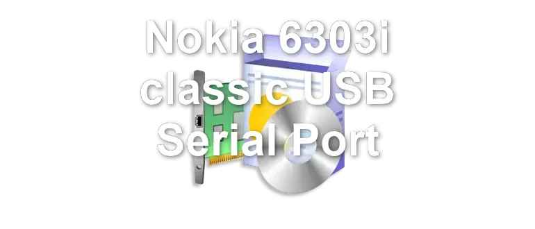 Nokia 6303i classic USB Serial Port
