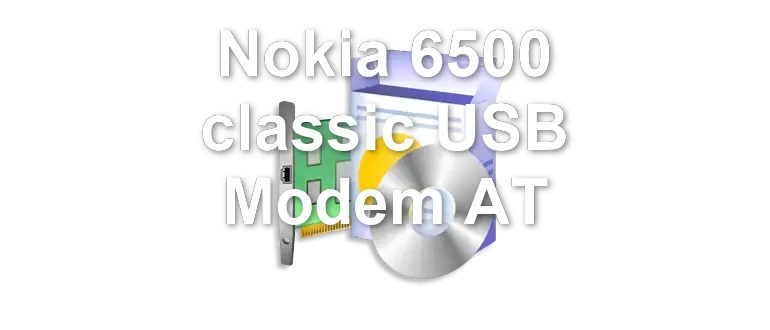 Nokia 6500 classic USB Modem AT