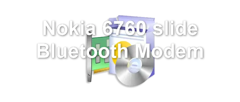 Nokia 6760 slide Bluetooth Modem