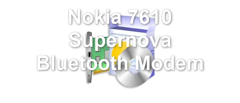 Nokia 7610 Supernova Bluetooth Modem