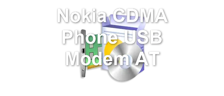 Nokia CDMA Phone USB Modem AT