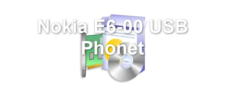 Nokia E6-00 USB Phonet